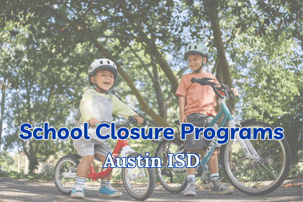 Programs for Austin ISD Student Holidays &amp; Closures