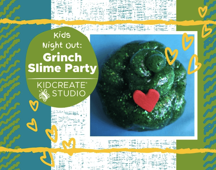Kids Night Out: Grinch Slime Party